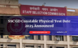 SSC GD Constable Physical Test Date 2025 Announced