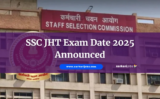 SSC JHT Exam Date 2025 Announced