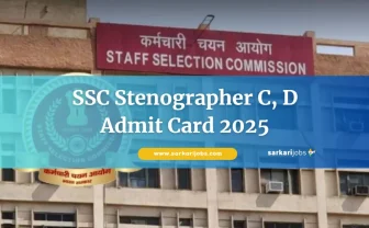 SSC ஸ்டெனோகிராஃபர் C, D அட்மிட் கார்டு 2025