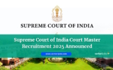 Supreme Court of India Announce Court Master Recruitment 2025 with Salary Upto ₹67,700