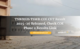 TSWREIS TSWR COE CET Result 2025-26 Released, Check COE Phase 2 Results Link