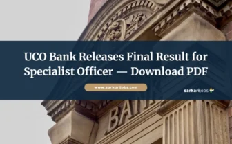 UCO Bank Releases Final Result for Specialist Officer Recruitment 2025 — Download Now