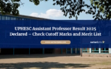 UPHESC Assistant Professor Result 2025 Declared – Check Cutoff Marks and Merit List
