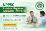 UPPSC Assistant Registrar Interview Letter 2026 Released For 38 Posts, Interviews From March 23
