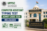 UPPSC Computer Assistant Typing Test Admit Card 2026 Released, Test on August 18