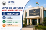 UPPSC GIC Lecturer Mains Admit Card 2026 Released for 1,516 Posts; Exam on August 30
