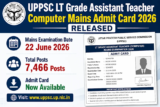 UPPSC LT Grade Assistant Teacher Computer Mains Admit Card 2026 Released for 7,466-Post Recruitment