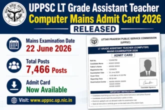 UPPSC LT Grade Assistant Teacher Computer Mains Admit Card 2026 Released for 7,466-Post Recruitment