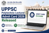 UPPSC Polytechnic Lecturer Admit Card 2026 Released; Written Exam on September 6