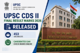 UPSC CDS II Final Result Marks 2026 Released for 453 Posts; Candidates Can Check Marks Online