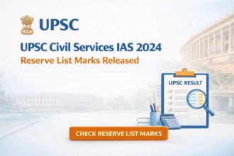 UPSC Civil Services IAS 2024 Reserve List Marks Released, Check New List Details