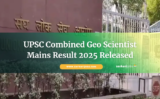 UPSC Combined Geo Scientist Mains Result 2025 Released