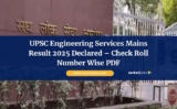UPSC Engineering Services Mains Result 2025 Declared – Check Roll Number Wise PDF