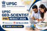 UPSC Geo-Scientist Pre Result 2026 Released for 85 Scientific Posts