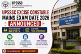UPSSSC Excise Constable Mains Exam Date 2026 Announced for 820 Posts, Fee Payment and Exam Details