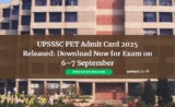 UPSSSC PET Admit Card 2025 Released: Download Now for Exam on 6–7 September