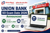 Union Bank SO Exam Date 2026 Announced for 395 Specialist Officer and Banking Officer Posts
