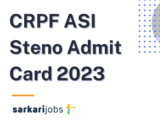 CRPF ASI Steno Admit Card 2023