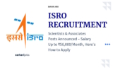 ISRO Announce Recruitment for Scientists & Associates Posts – Salary Up to ₹56,000/Month, Here’s How to Apply