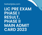 LIC Pre Exam Phase I Result, Phase II Main Admit Card 2023 for Assistant Administrative Officers (Generalist) AAO Posts
