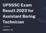 UPSSSC Exam Result 2023 for Assistant Boring Technician