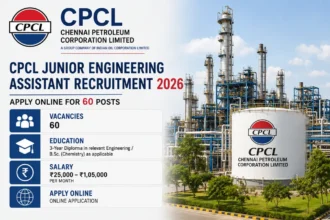 CPCL Junior Engineering Assistant Recruitment 2026: Online Registration Begins for 60 Vacancies From Today