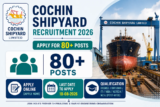 Cochin Shipyard Recruitment 2026 for 80+ Managers, Executive Trainees, Supervisors / HR, Project Officers, Scaffolder Trainees & Other Posts