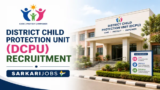 DCPU Recruitment 2026 for Counsellor, Assistant Cum Data Entry Operator & Other Posts