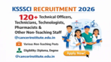 KSSSCI Recruitment 2026 for 120+ Technical Officers, Technicians, Technologists, Pharmacists and Other Non-Teaching Staff @ cancerinstitute.edu.in