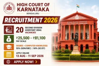Karnataka High Court Recruitment 2026: 20 Second Division Assistant Vacancies, Apply Online from August 13