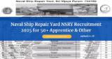 Naval Ship Repair Yard NSRY Recruitment 2025 for 210+ Apprentice & Other Vacancies