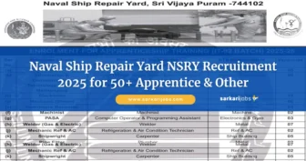 Naval Ship Repair Yard NSRY Recruitment 2025 for 210+ Apprentice & Other Vacancies