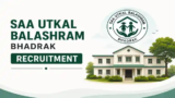 SAA Utkal Balashram Bhadrak Recruitment 2026 for 11 Manager, Social Worker, Nurse, Doctor, Ayahs & Cook/Chowkidar Posts