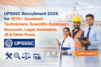 UPSSSC Recruitment 2026 for 1070+ Assistant Technicians, Scientific Assistants, Accounts, Legal, Assistants, JE and Other Posts @ upsssc.gov.in