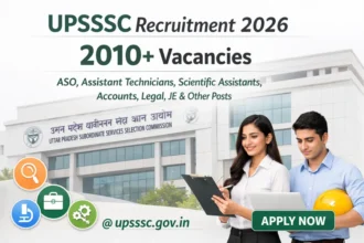 UPSSSC Recruitment 2026 for 2010+ ASO, Assistant Technicians, Scientific Assistants, Accounts, Legal, Assistants, JE and Other Posts @ upsssc.gov.in