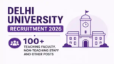 Delhi University Recruitment 2026 for 100+ Teaching Faculty, Non-Teaching Staff and Other Posts