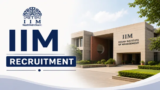 IIM Recruitment 2026 For 100+ Group B / C, Teaching Faculty, Non-Teaching Staff and Other Vacancies